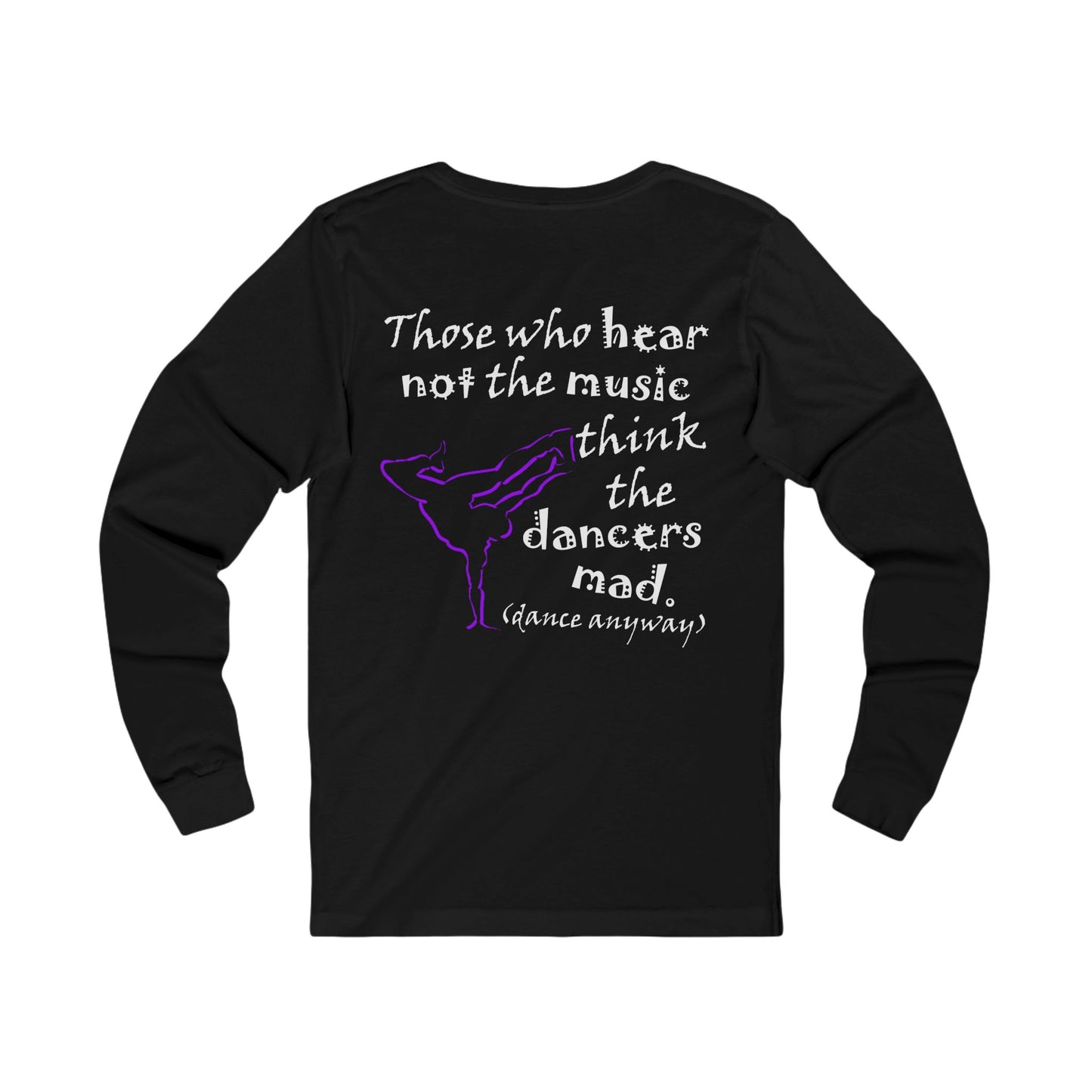 Breaking; Those Who Hear Not the Music (Jersey Long Sleeve)