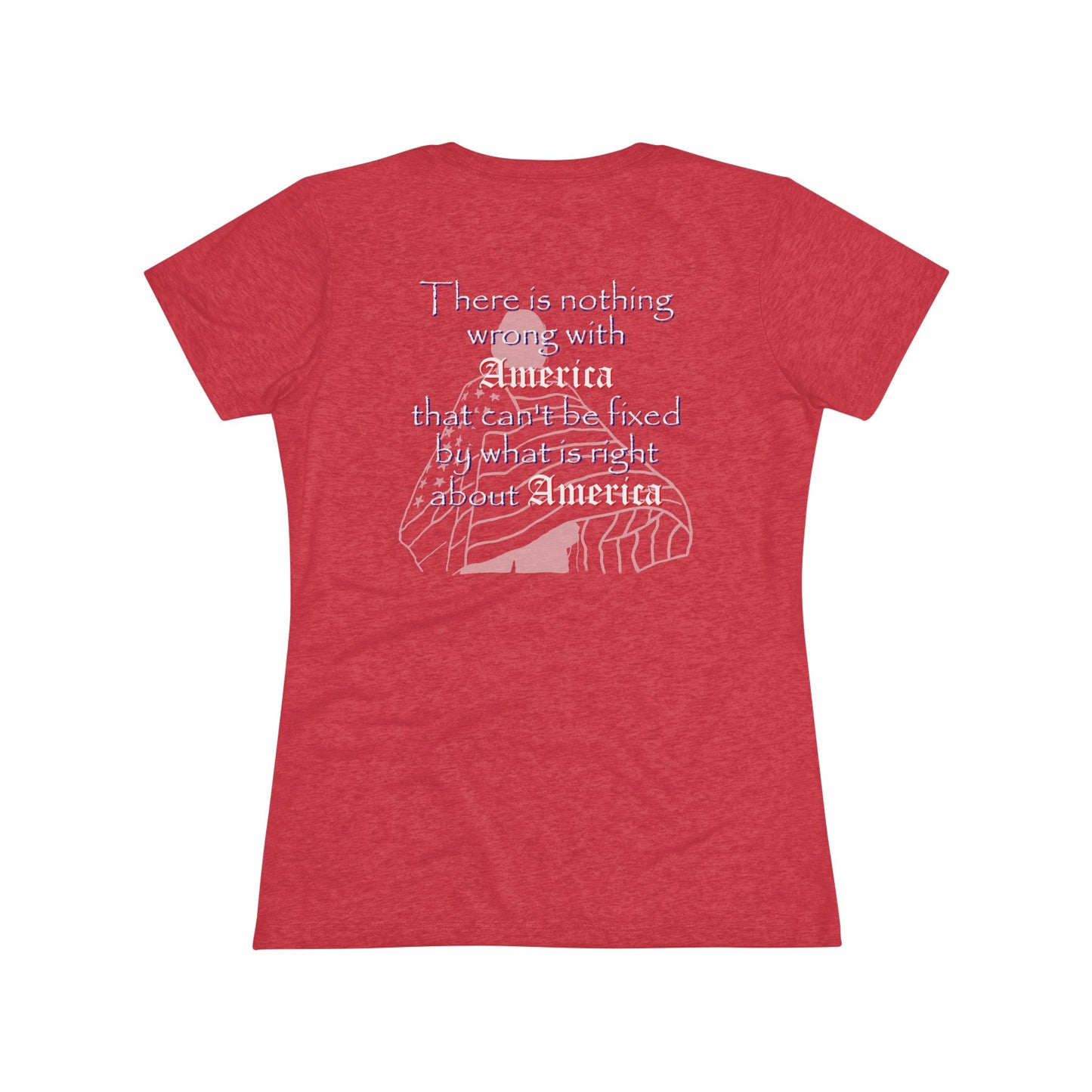 Nothing Wrong with America That (Women's Triblend Tee)