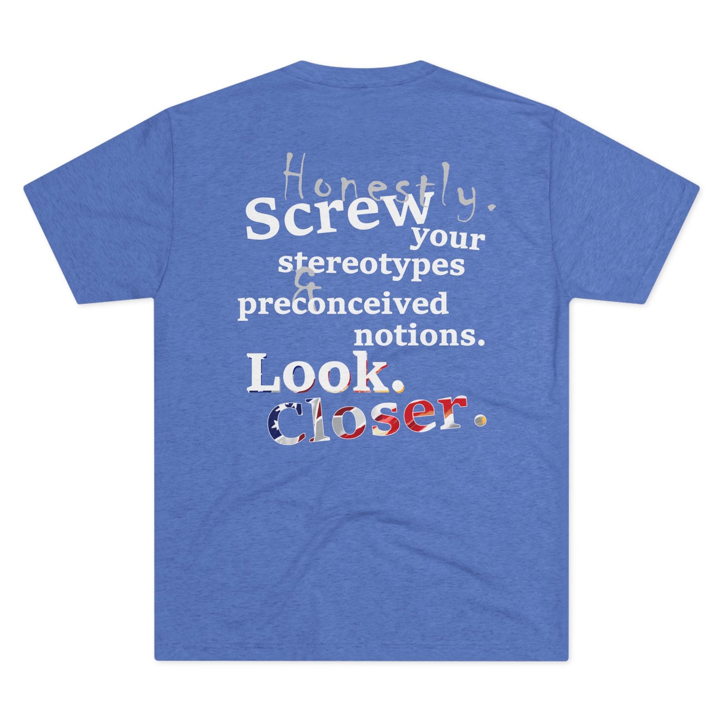 Look. Closer. (Triblend Crew Tee)