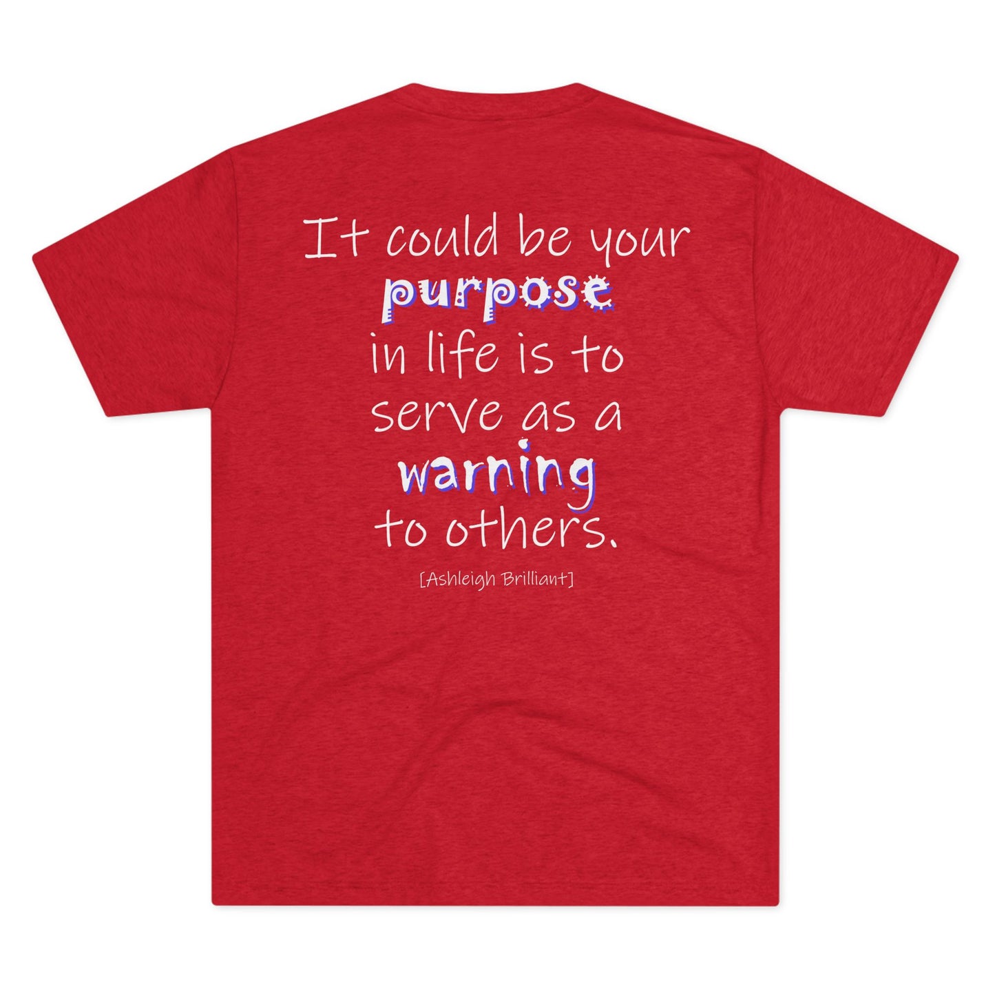 It Could Be Your Purpose (Triblend Crew Tee)