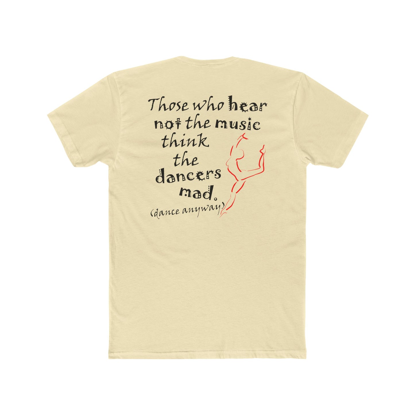 Ballerina; Those Who Hear Not the Music (Cotton Crew Tee)