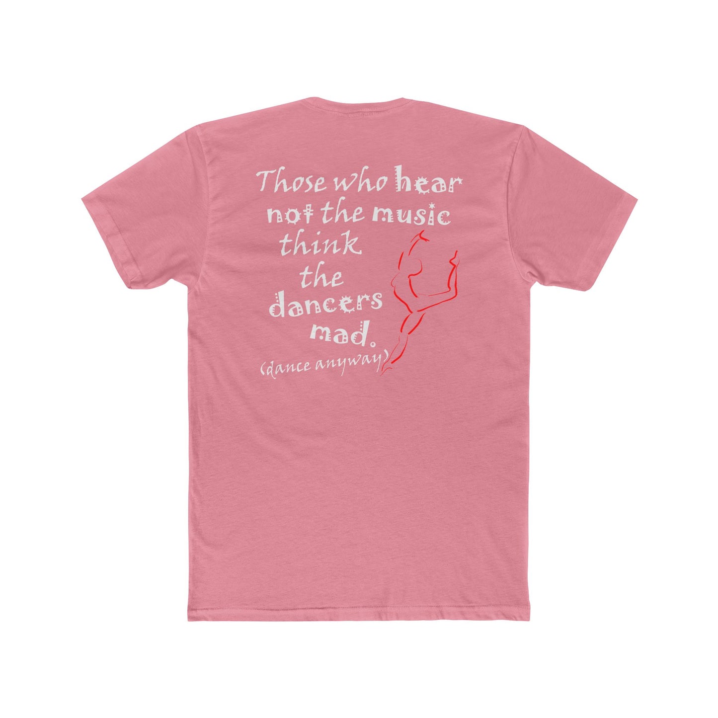 Ballerina; Those Who Hear Not the Music (Cotton Crew Tee)