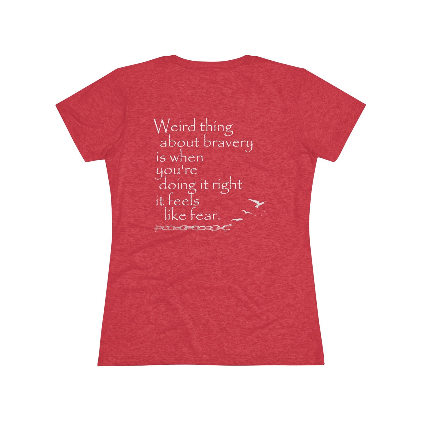 Weird Thing About Bravery (Women's Triblend Tee)