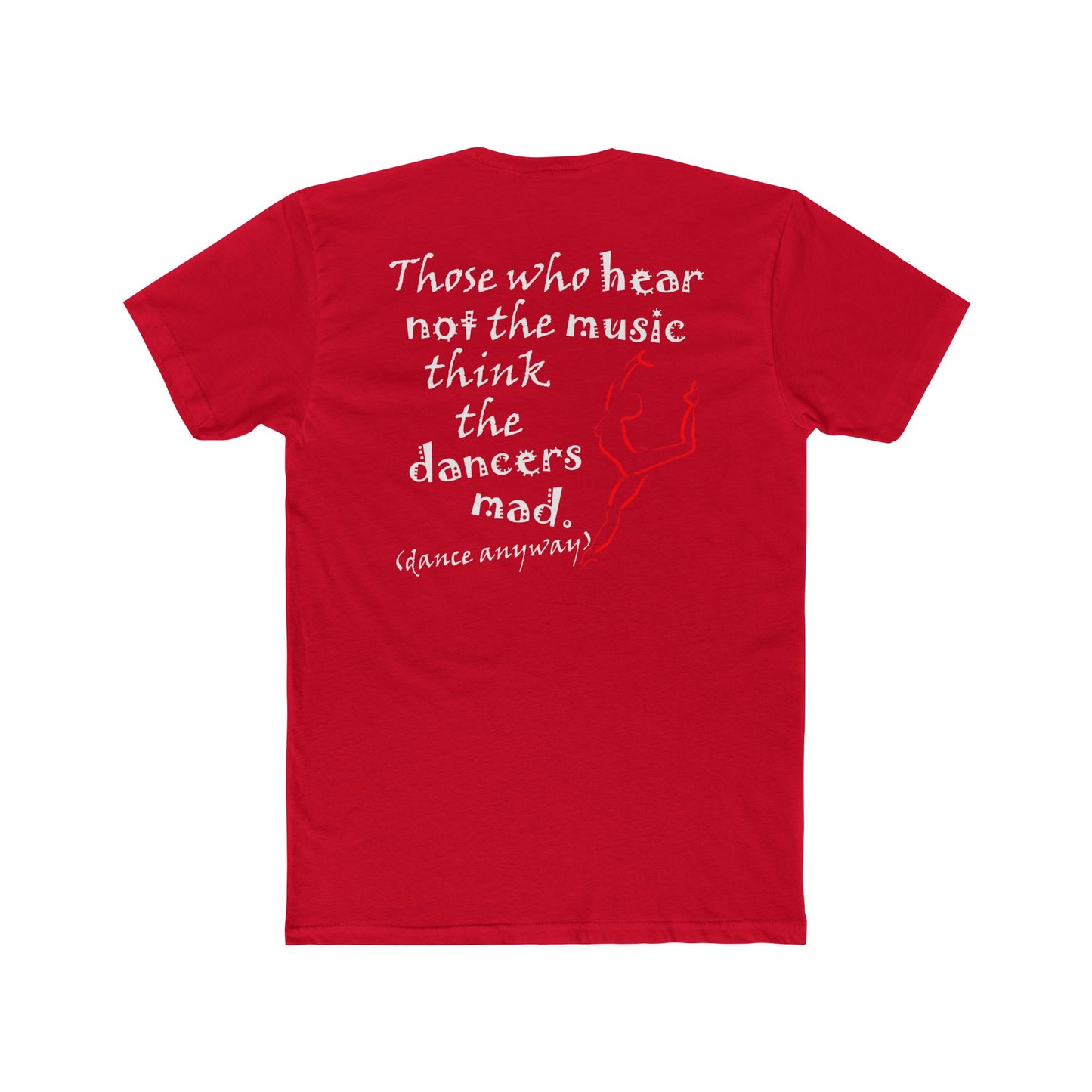 Ballerina; Those Who Hear Not the Music (Cotton Crew Tee)