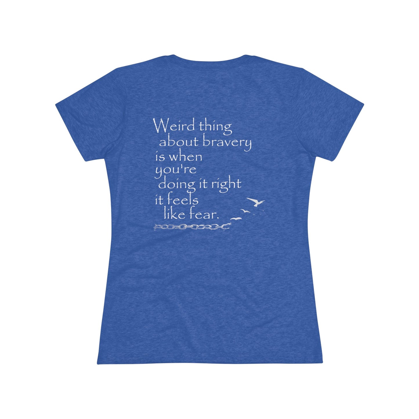 Weird Thing About Bravery (Women's Triblend Tee)