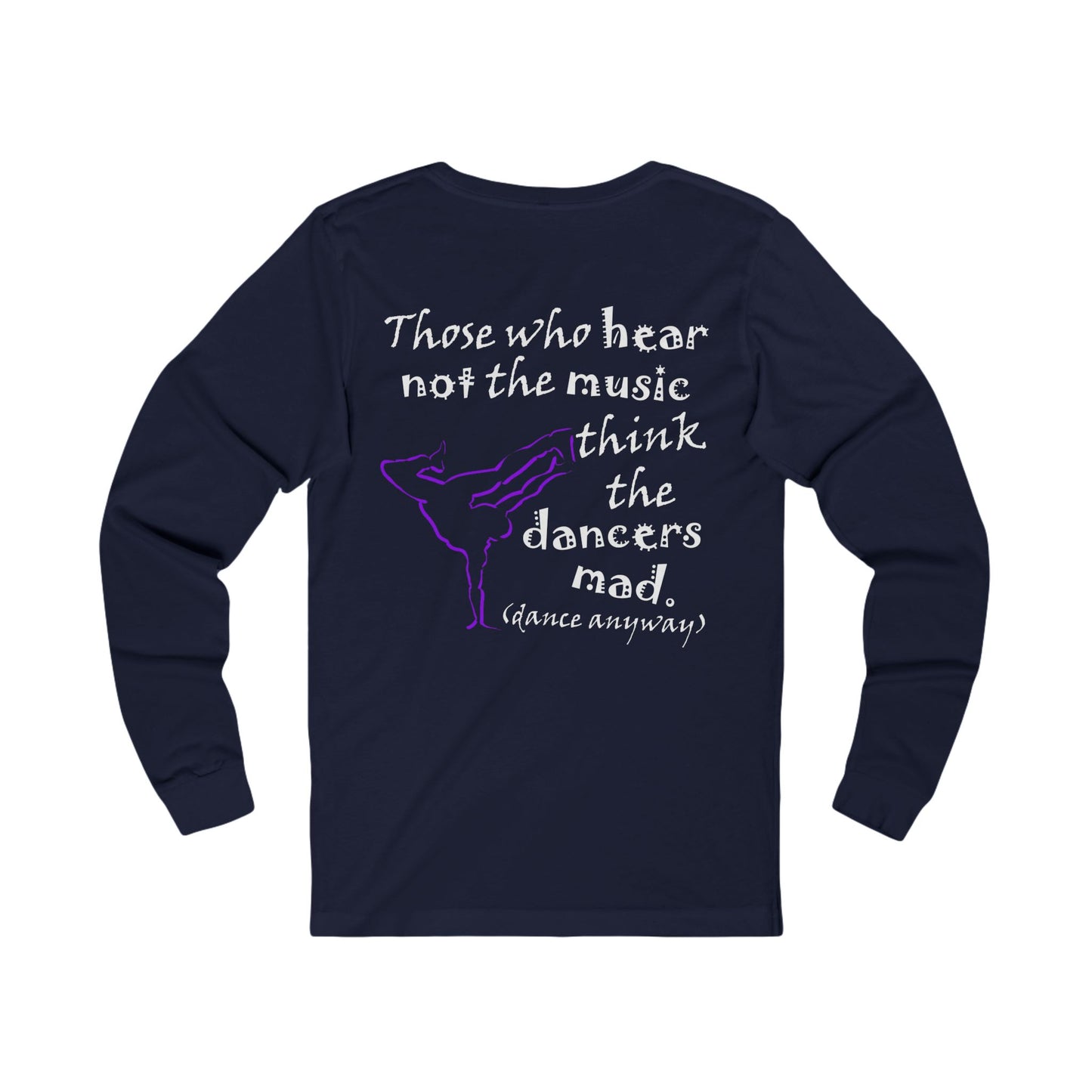 Breaking; Those Who Hear Not the Music (Jersey Long Sleeve)
