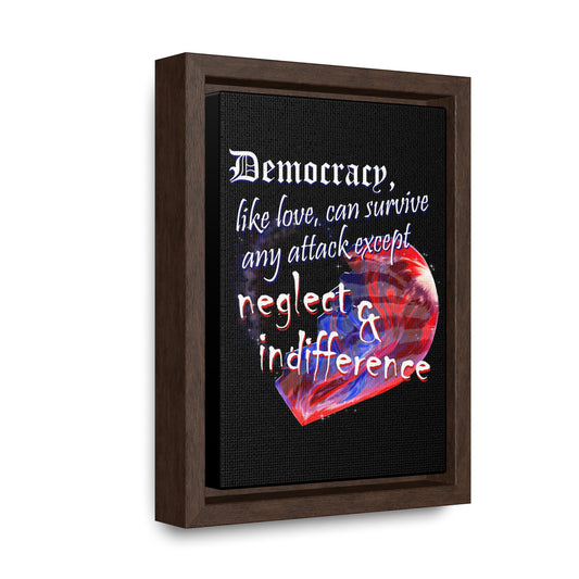 Democracy, Like Love, Can Survive (Gallery Canvas, Vertical Frame)