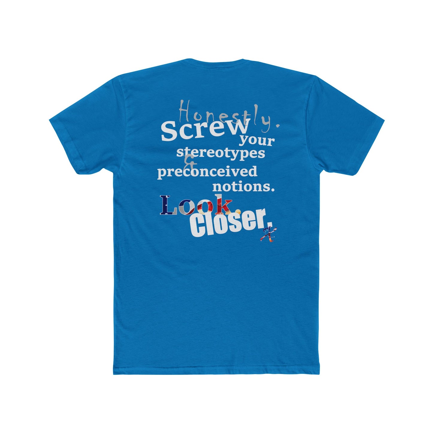Look. Closer. (Cotton Crew Tee)