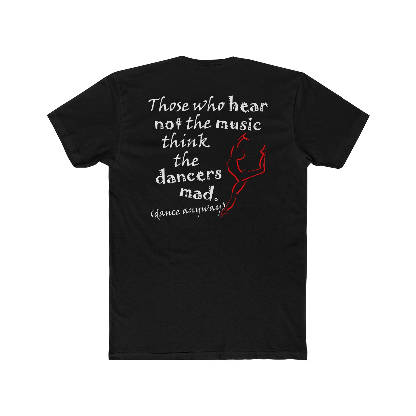 Ballerina; Those Who Hear Not the Music (Cotton Crew Tee)