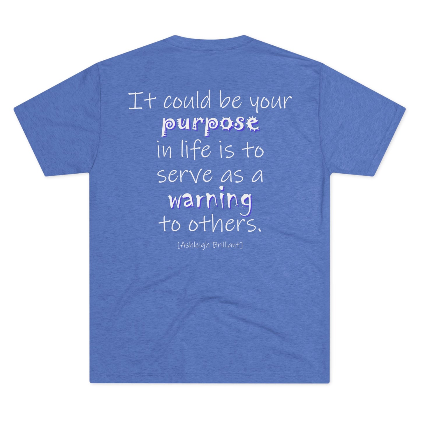 It Could Be Your Purpose (Triblend Crew Tee)