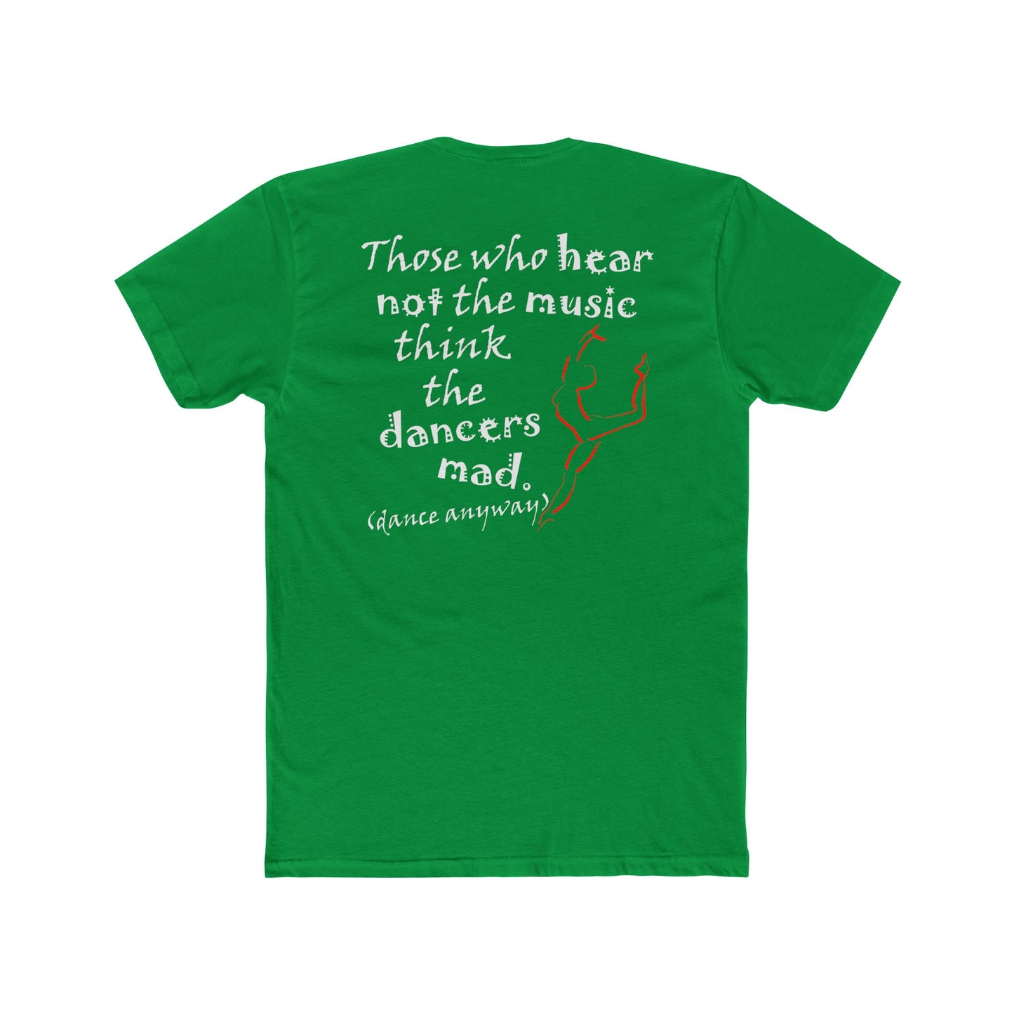 Ballerina; Those Who Hear Not the Music (Cotton Crew Tee)
