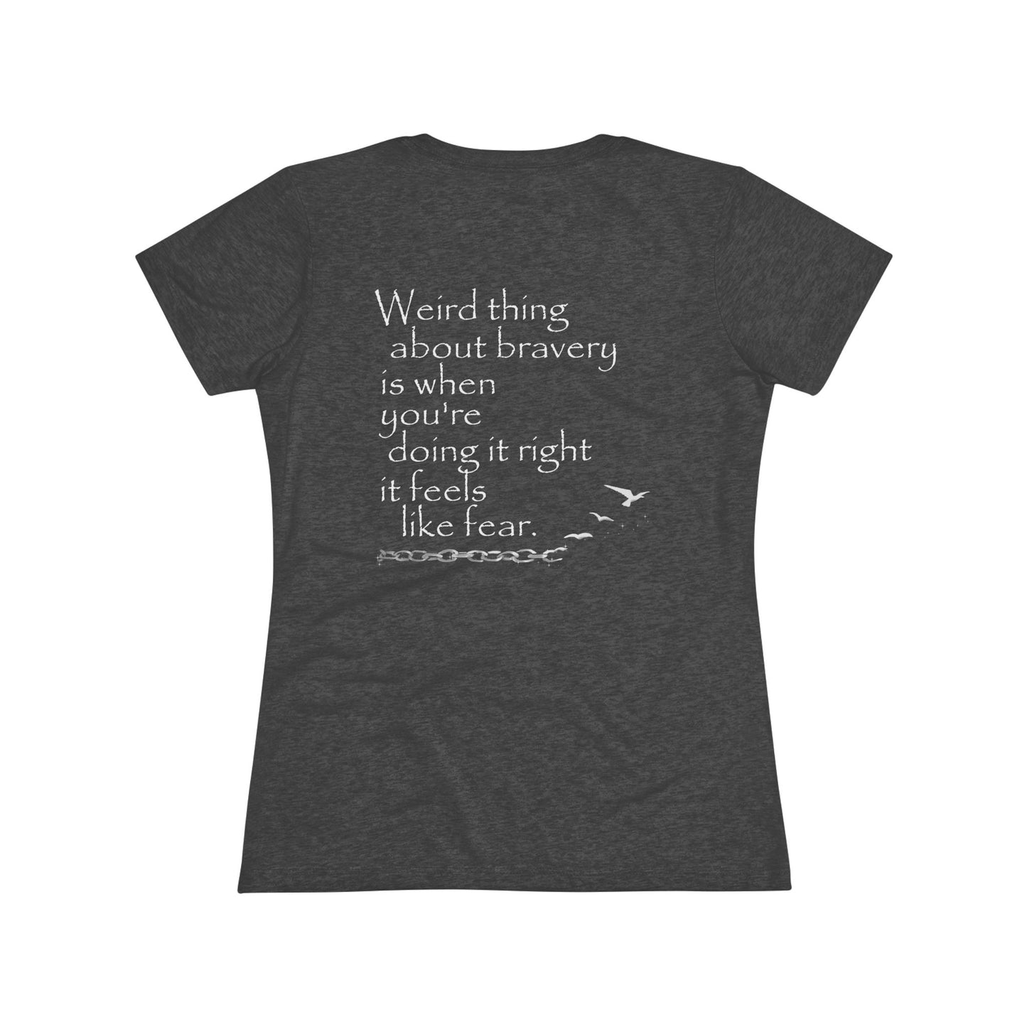 Weird Thing About Bravery (Women's Triblend Tee)