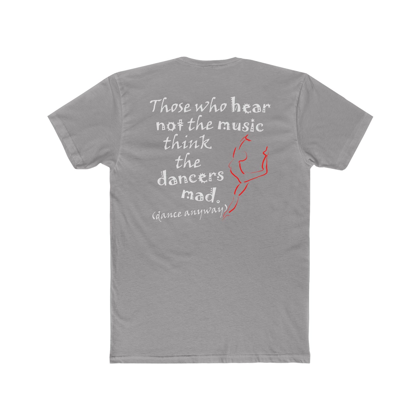 Ballerina; Those Who Hear Not the Music (Cotton Crew Tee)
