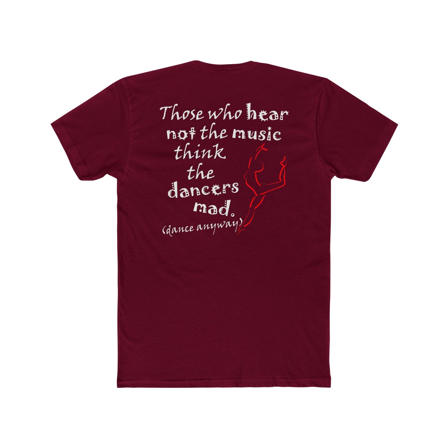 Ballerina; Those Who Hear Not the Music (Cotton Crew Tee)