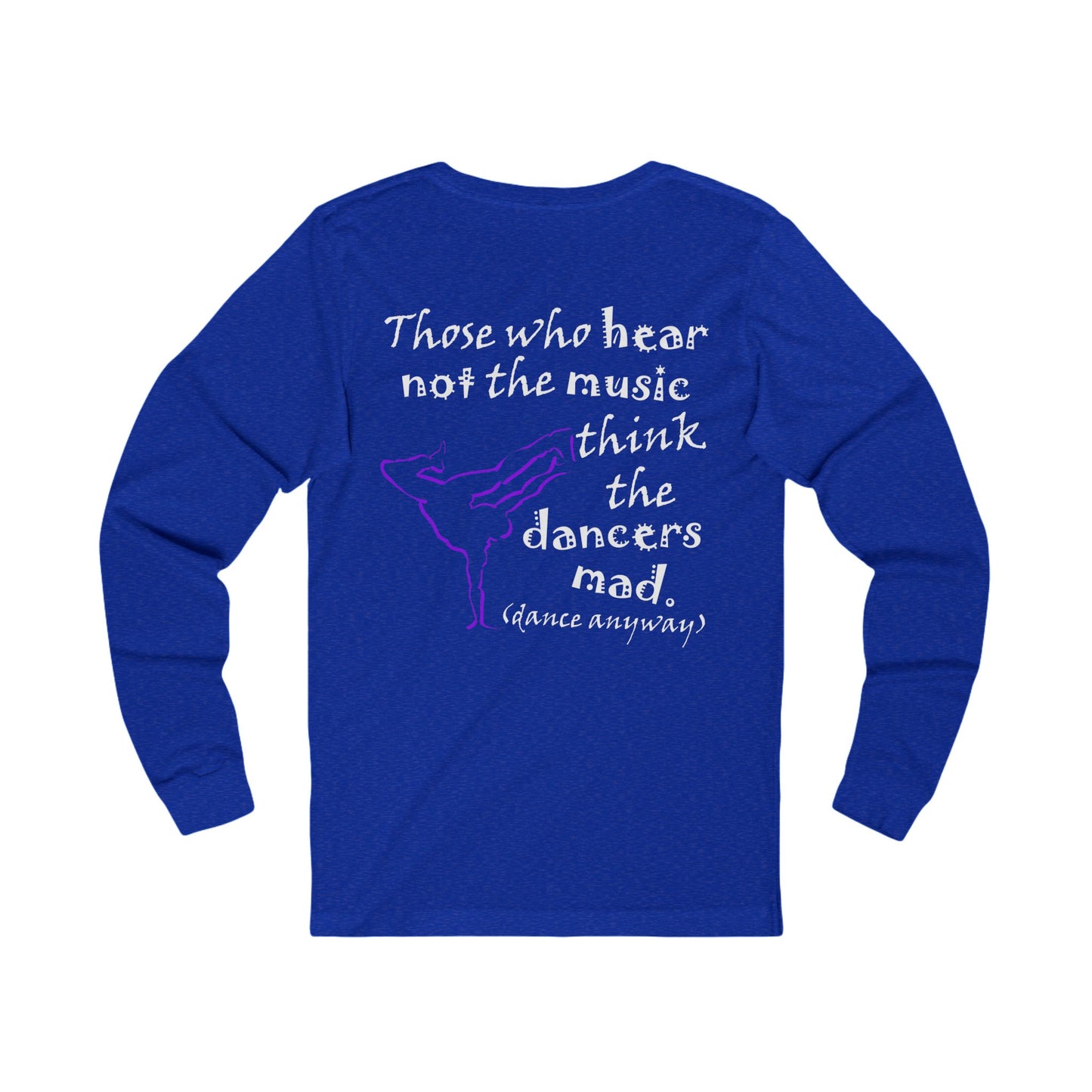 Breaking; Those Who Hear Not the Music (Jersey Long Sleeve)