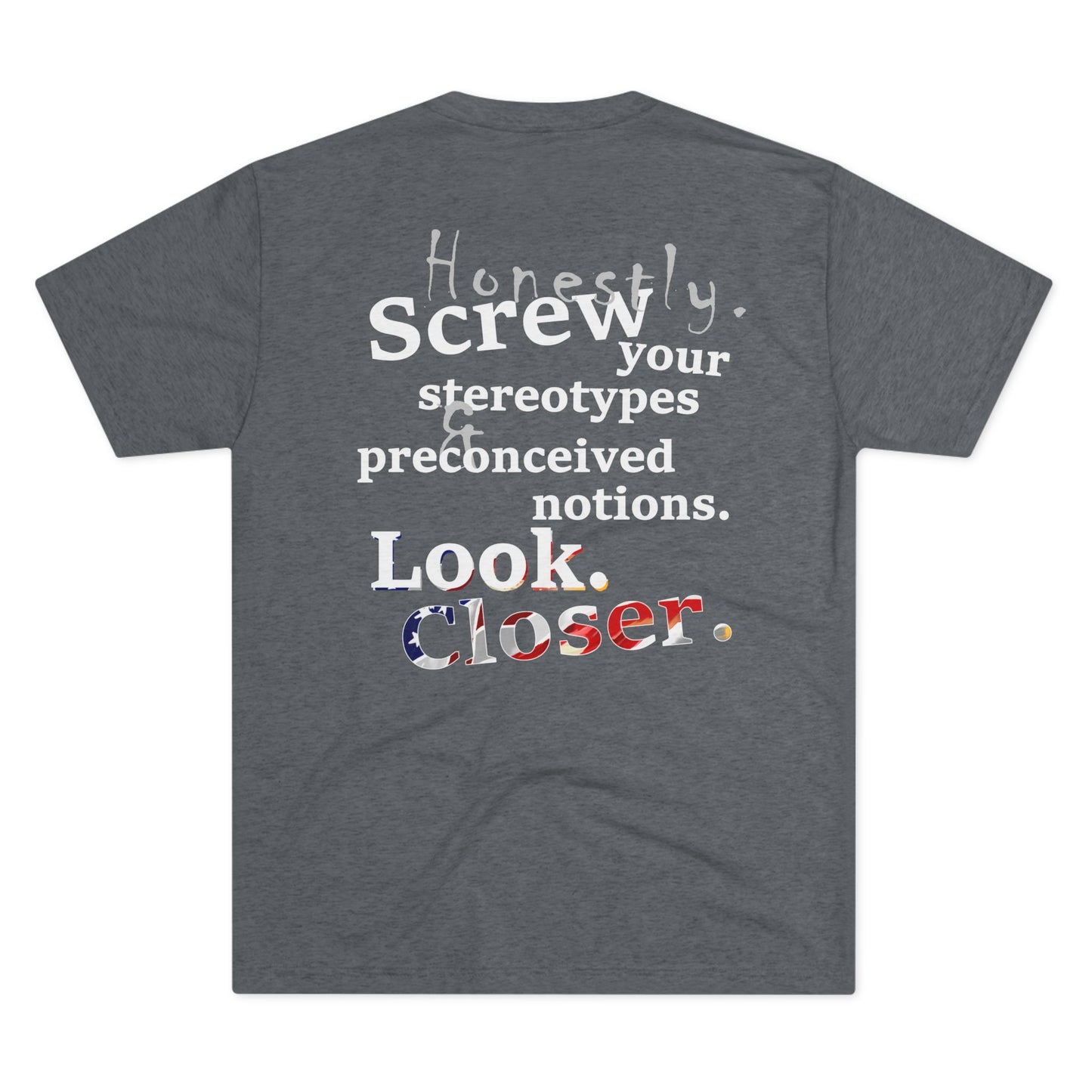 Look. Closer. (Triblend Crew Tee)