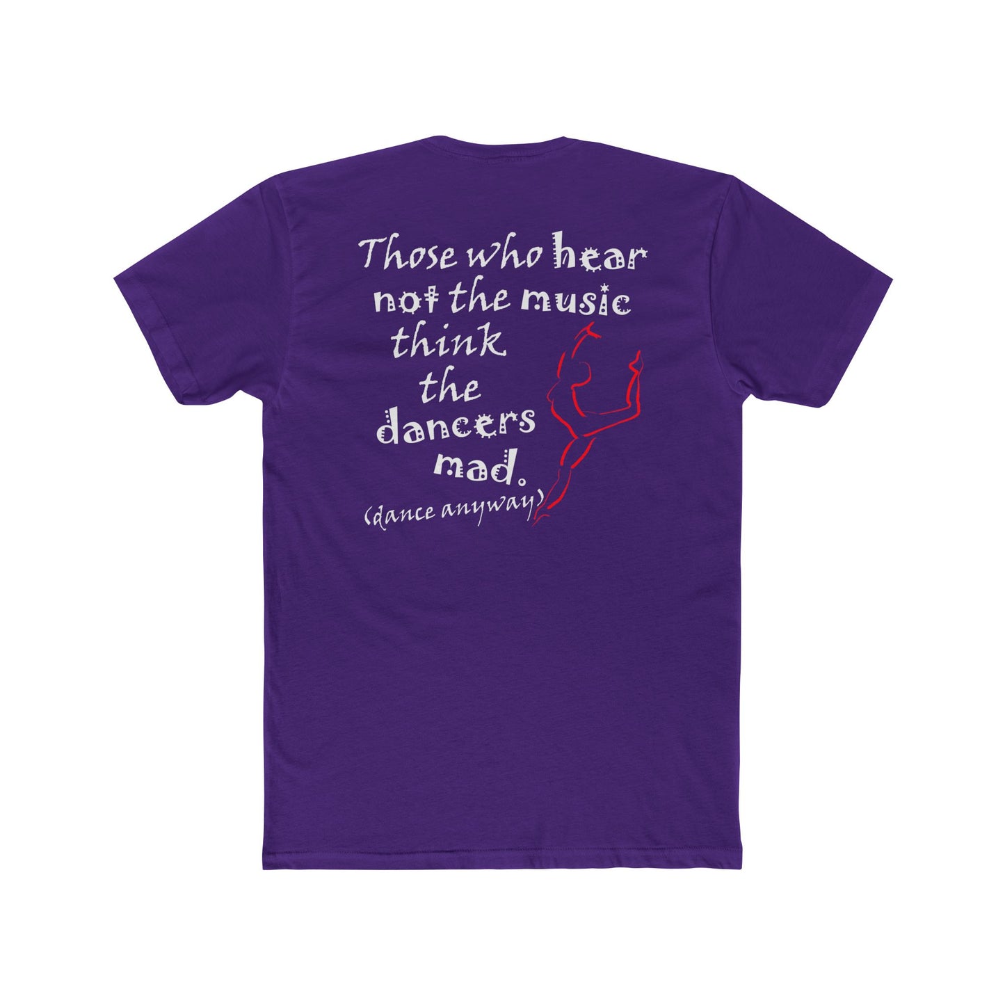 Ballerina; Those Who Hear Not the Music (Cotton Crew Tee)
