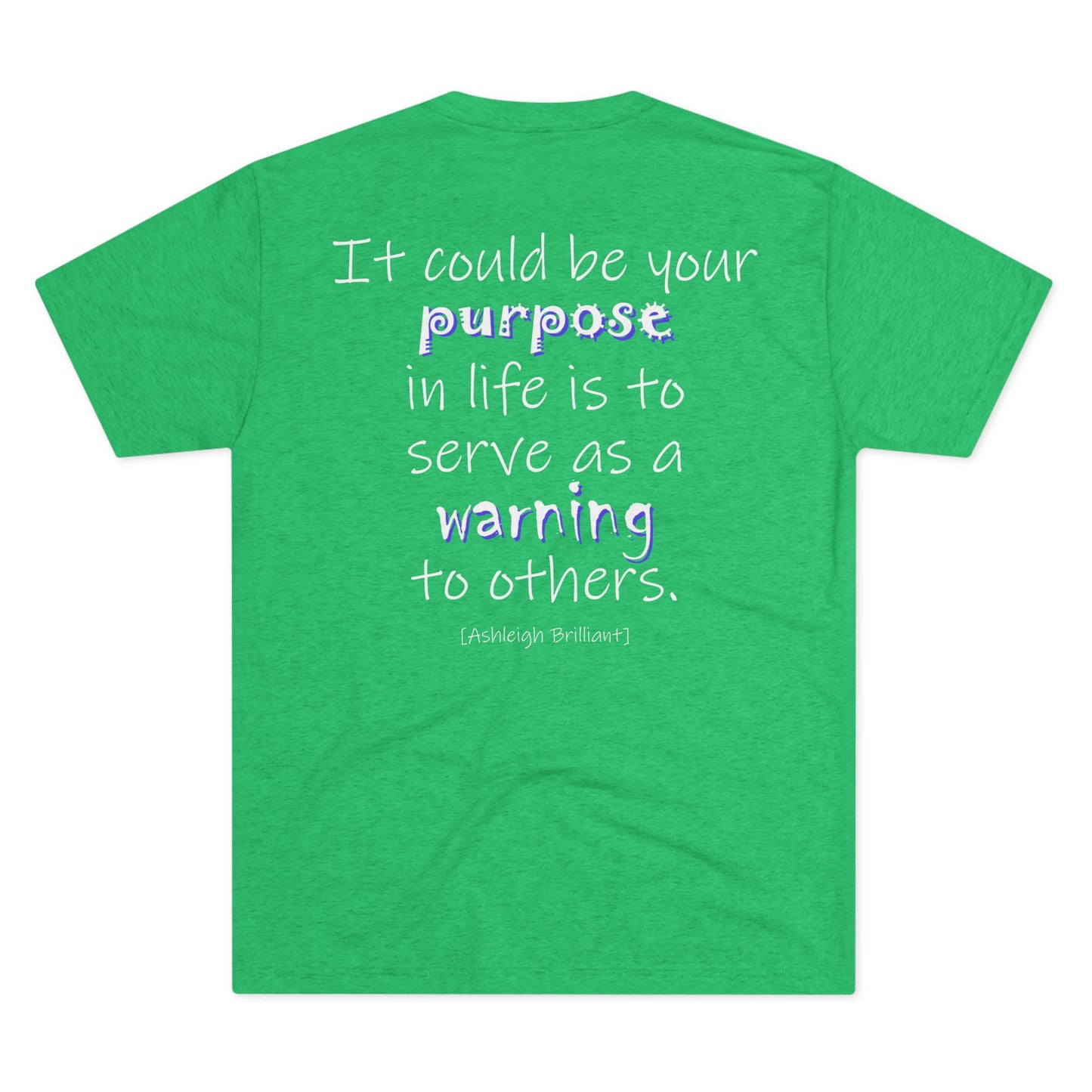 It Could Be Your Purpose (Triblend Crew Tee)