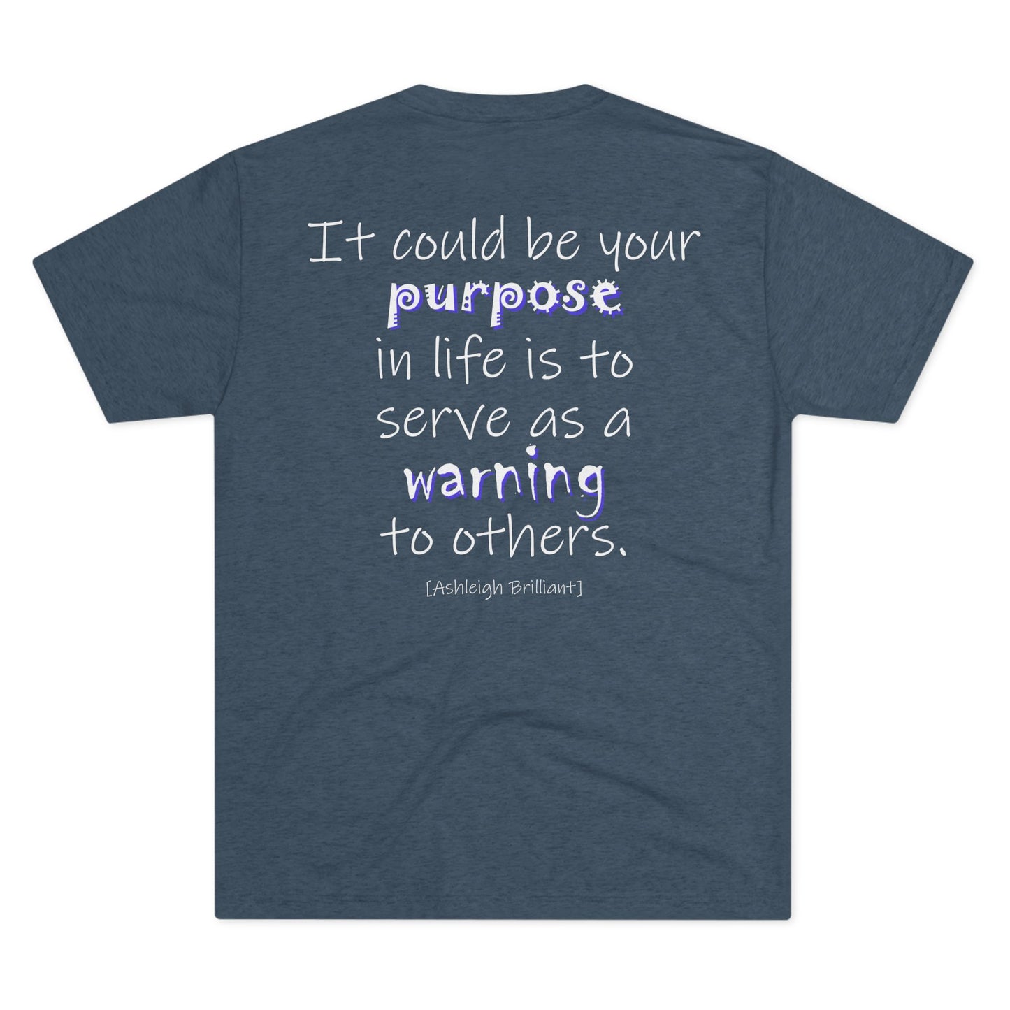 It Could Be Your Purpose (Triblend Crew Tee)