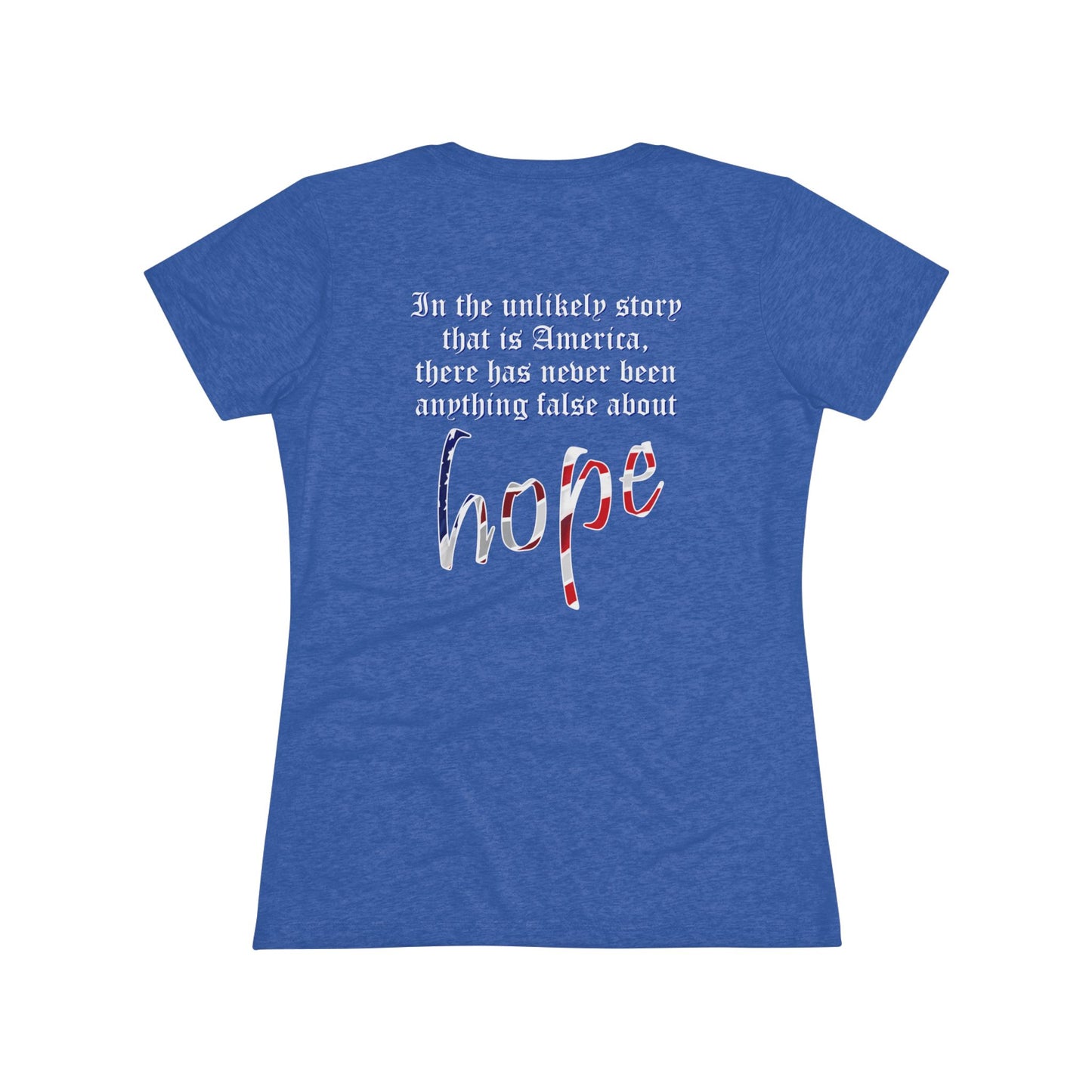 In the Unlikely Story that is America (Women's Triblend Tee)