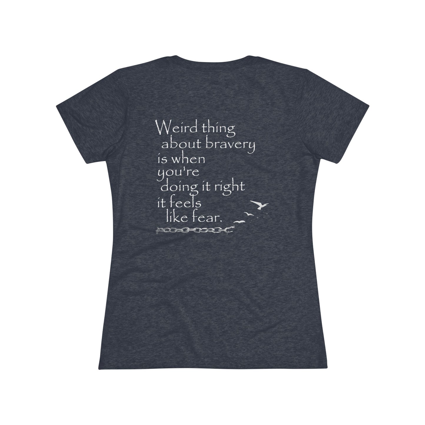 Weird Thing About Bravery (Women's Triblend Tee)