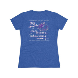 Sometimes All You Need (Women's Triblend Tee)