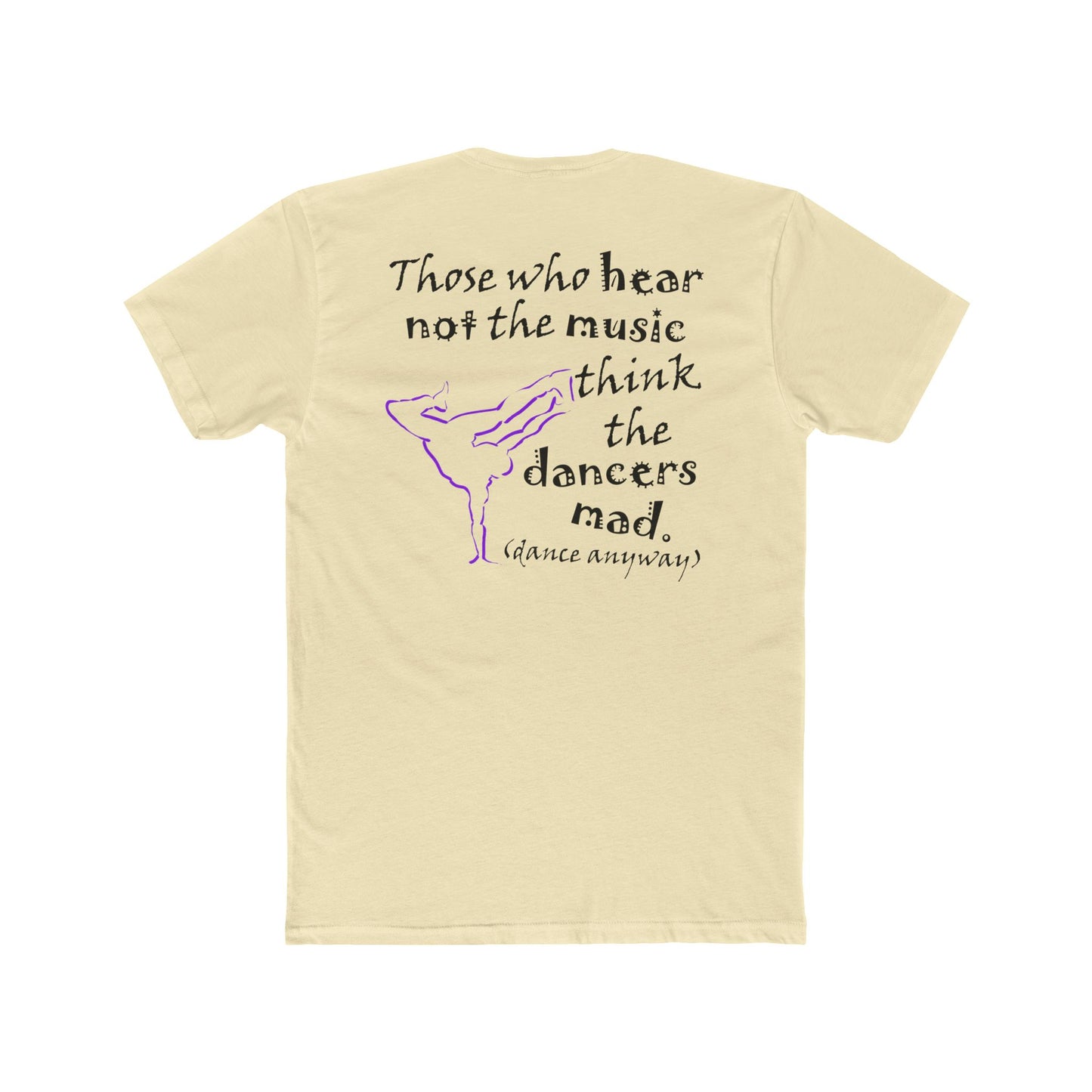 Breaking; Those Who Hear Not the Music (Cotton Crew Tee)