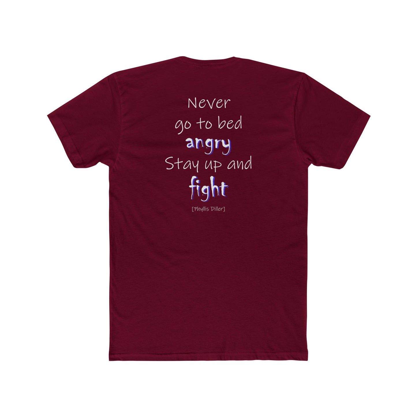 Never Go to Bed Angry (Cotton Crew Tee)