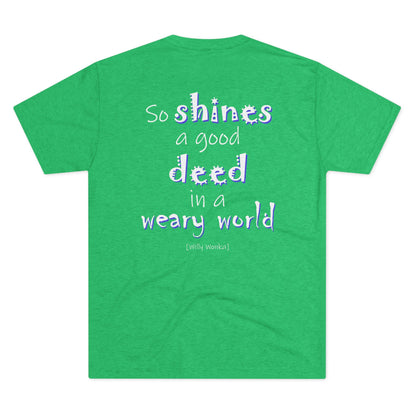 So Shines a Good Deed (Triblend Crew Tee)