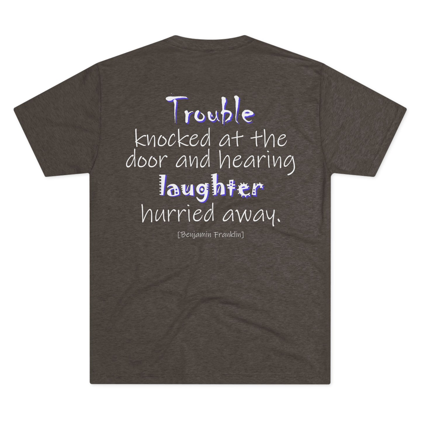 Trouble Knocked at the Door (Triblend Crew Tee)