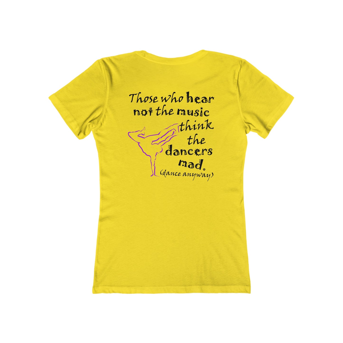 Breaking; Those Who Hear Not the Music (Women's Boyfriend Tee)