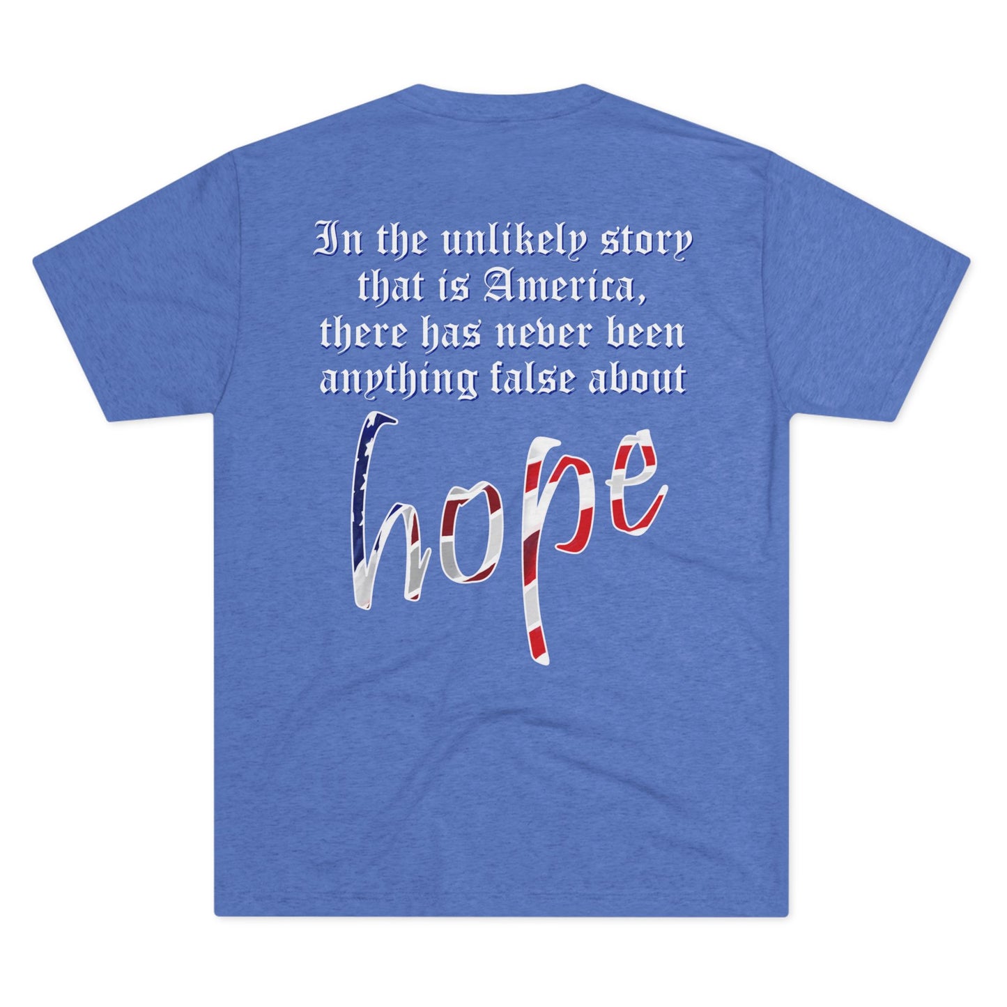 In the Unlikely Story that is America (Triblend Crew Tee)