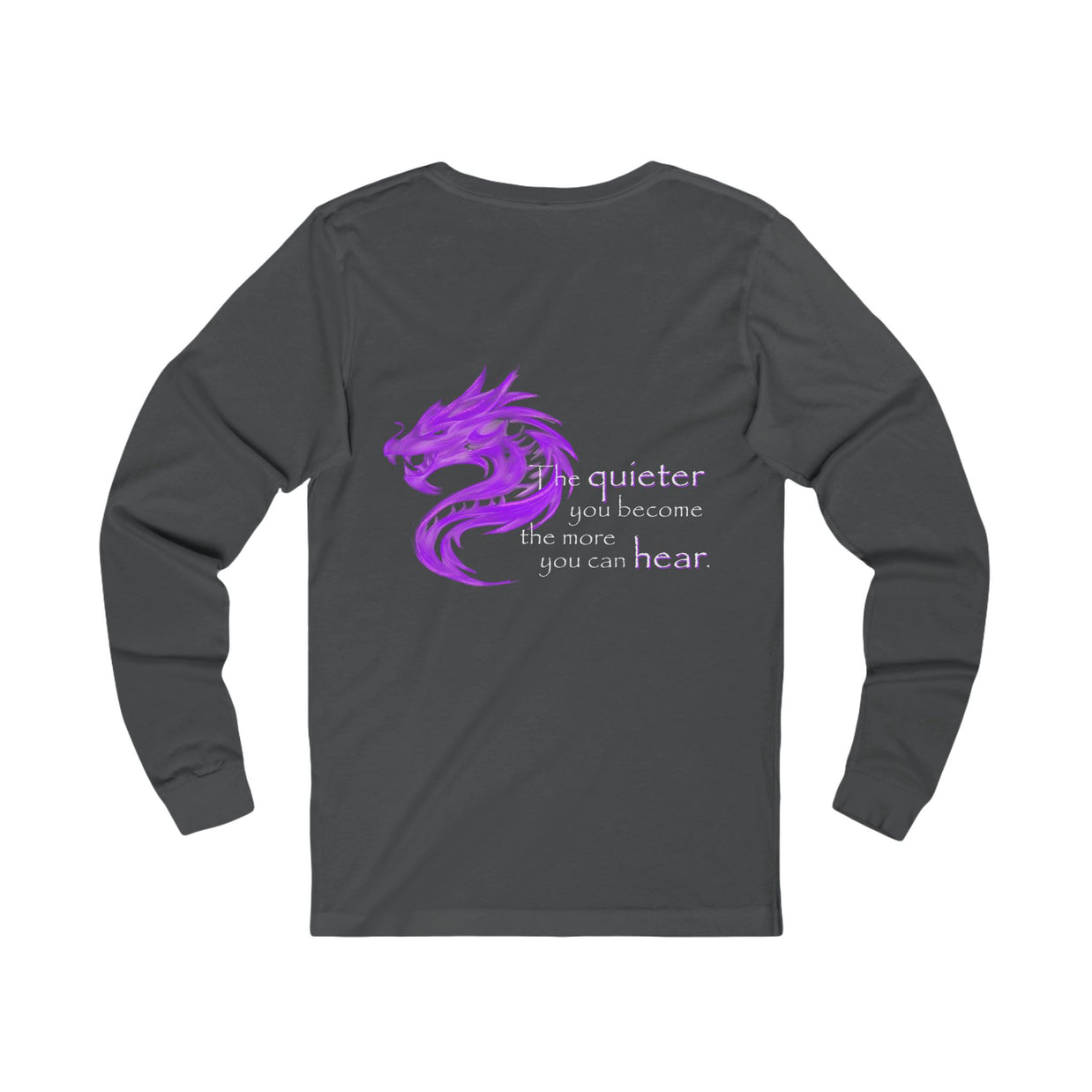 Quieter You Become (Jersey Long Sleeve)