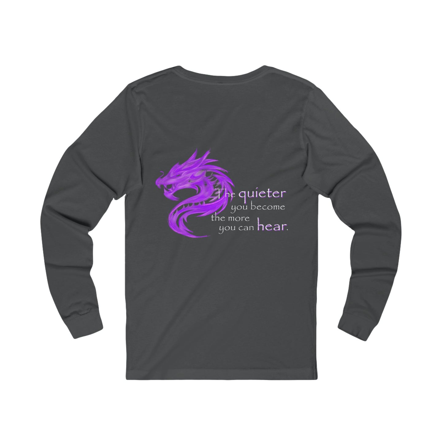 Quieter You Become (Jersey Long Sleeve)