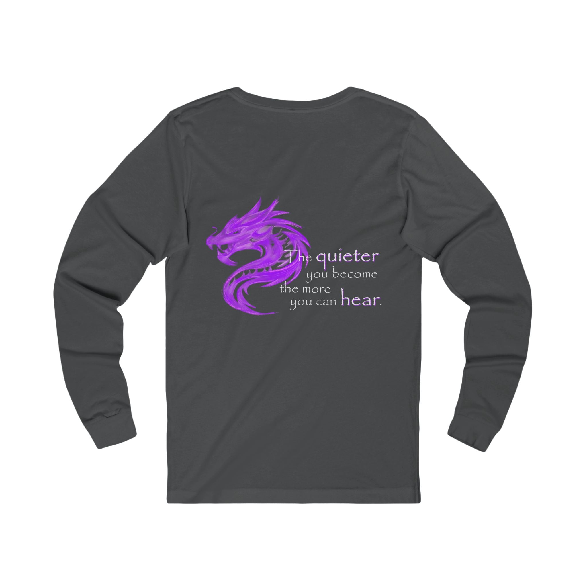 Quieter You Become (Jersey Long Sleeve)