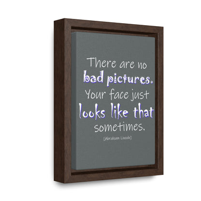 There Are No Bad Pictures (Gallery Canvas, Vertical Frame)