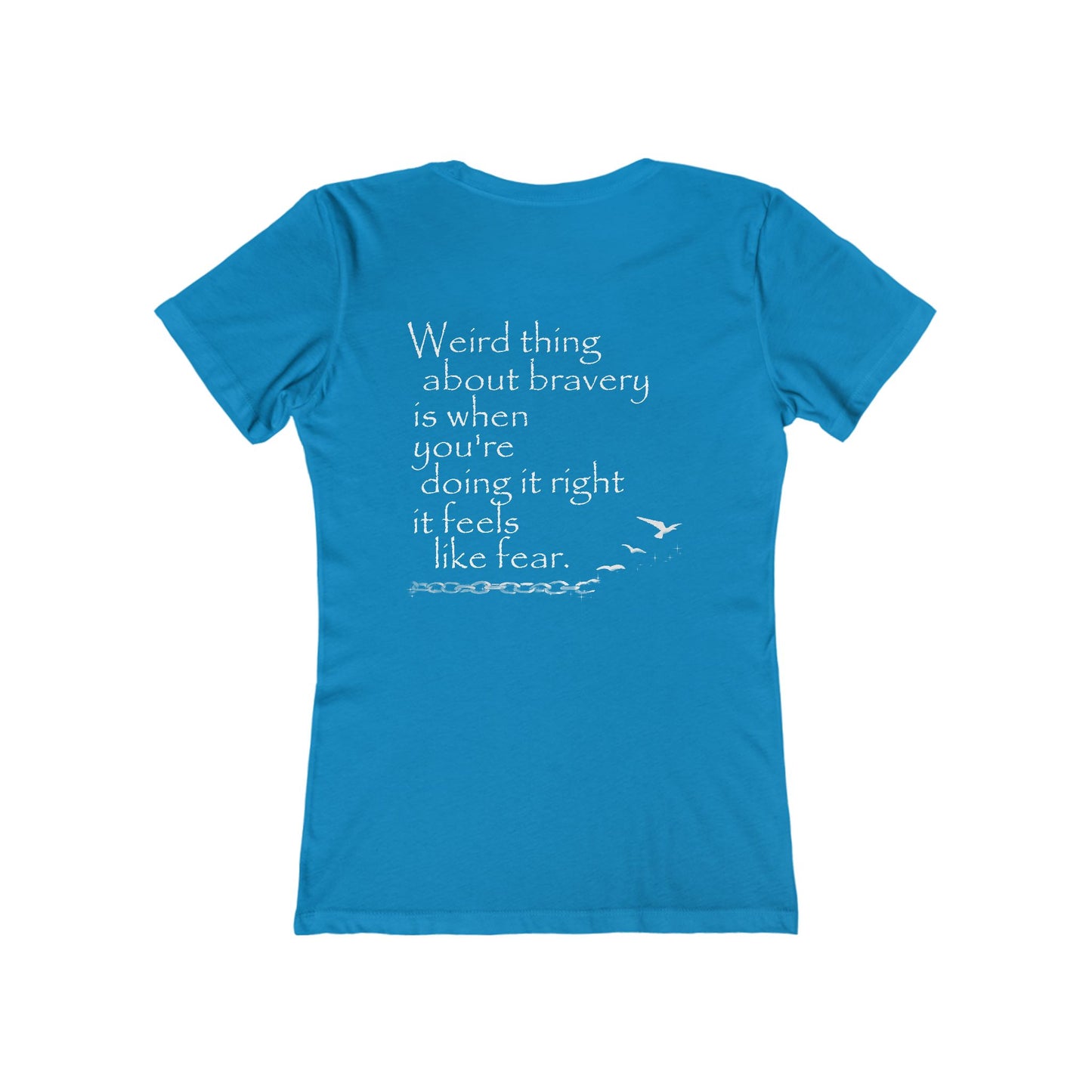 Weird Thing About Bravery (Women's Boyfriend Tee)