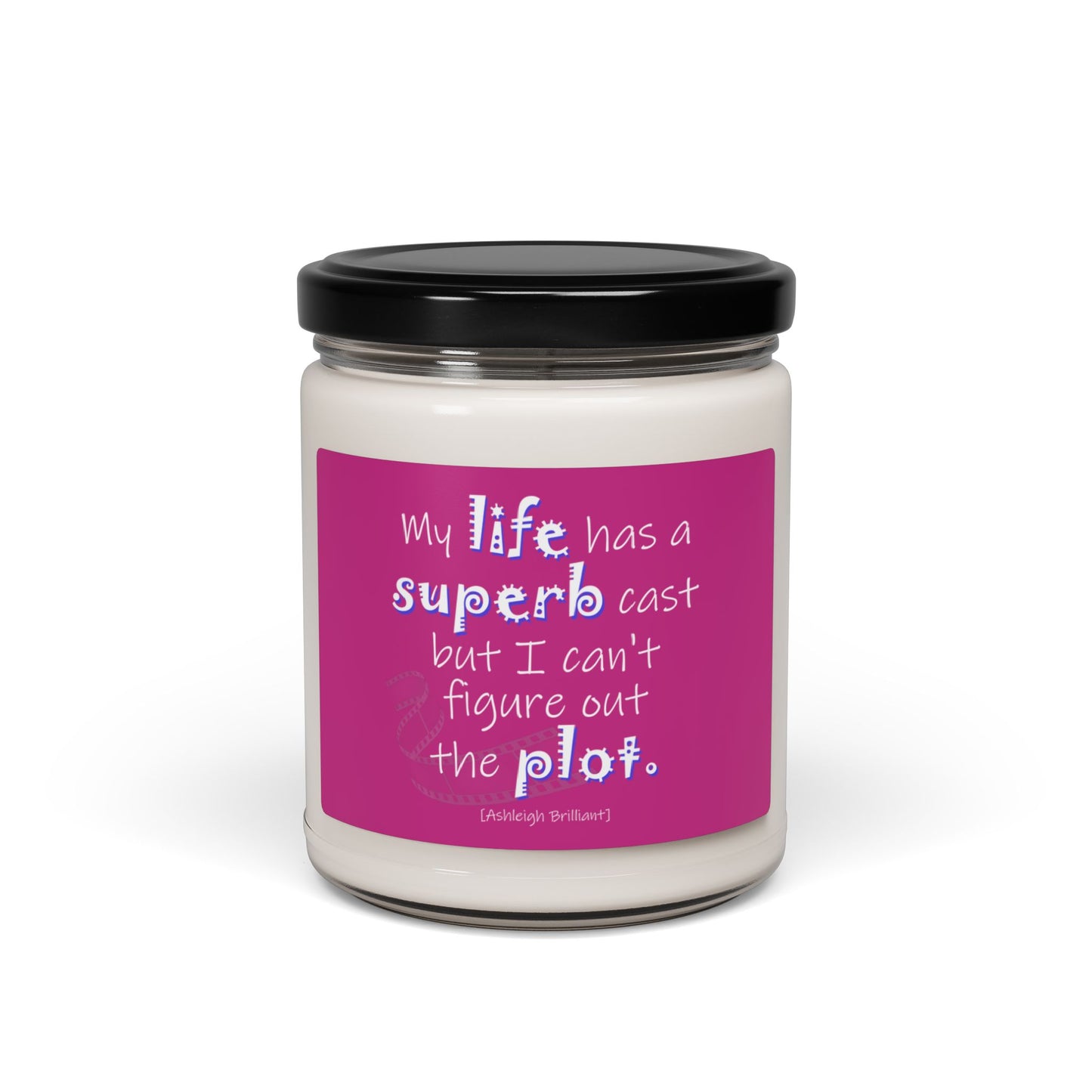 My Life Has A Superb Cast (Scented Soy Candle, 9oz)