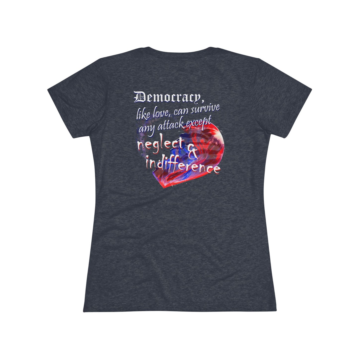 Democracy, Like Love, Can Survive (Women's Triblend Tee)