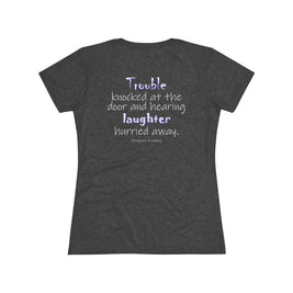 Trouble Knocked at the Door (Women's Triblend Tee)