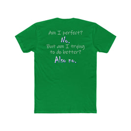 Am I Perfect? No (Cotton Crew Tee)