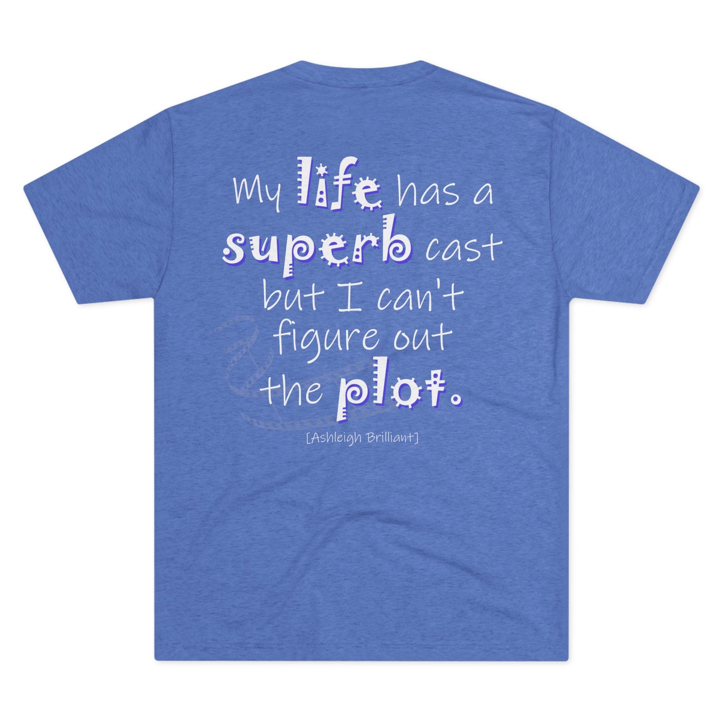 My Life Has A Superb Cast (Triblend Crew Tee)