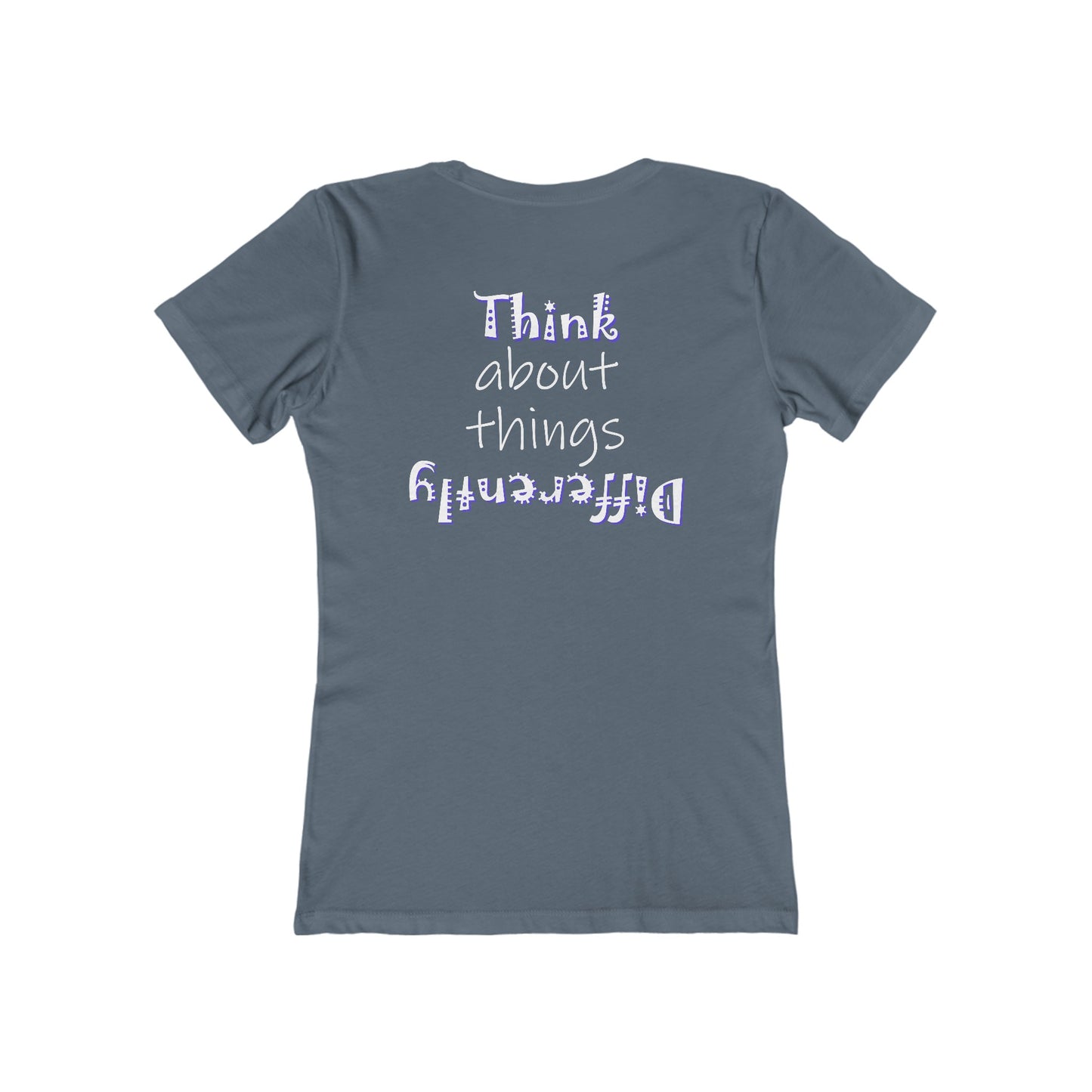 Think About Things Differently (Women's Boyfriend Tee)