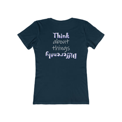 Think About Things Differently (Women's Boyfriend Tee)