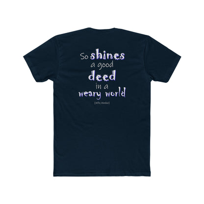 So Shines a Good Deed (Cotton Crew Tee)