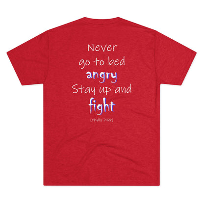 Never Go to Bed Angry (Triblend Crew Tee)