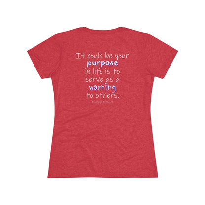 It Could Be Your Purpose (Women's Triblend Tee)