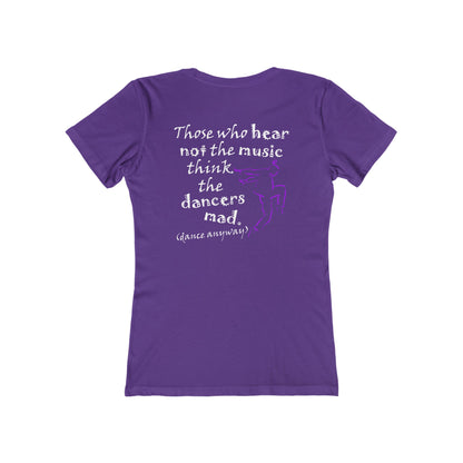 Hip Hop Guy; Those Who Hear Not the Music (Women's Boyfriend Tee)