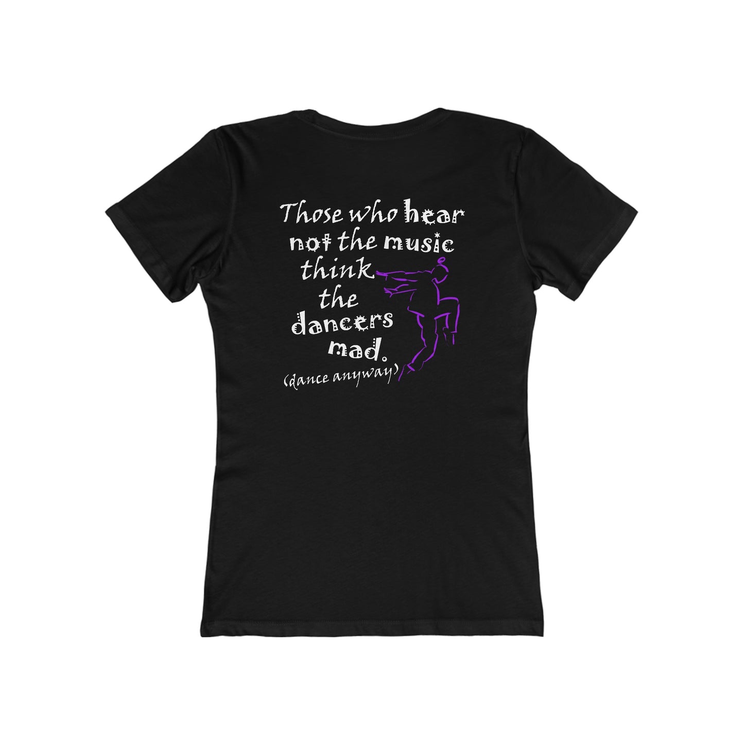 Hip Hop Guy; Those Who Hear Not the Music (Women's Boyfriend Tee)