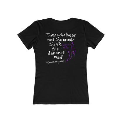 Hip Hop Guy; Those Who Hear Not the Music (Women's Boyfriend Tee)